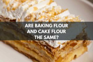 Are Baking Flour And Cake Flour The Same?