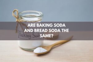 Are Baking Soda And Bread Soda The Same?
