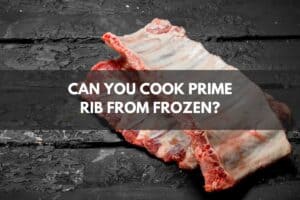 Can You Cook Prime Rib from Frozen?
