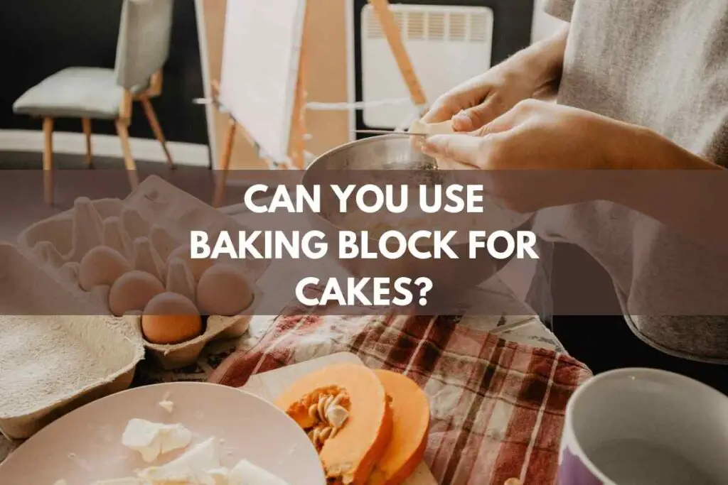 Can You Use Baking Block For Cakes?