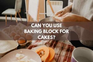 Can You Use Baking Block For Cakes?
