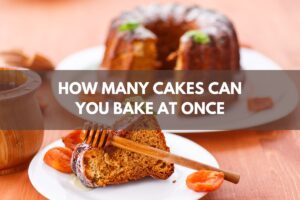 How Many Cakes Can You Bake At Once